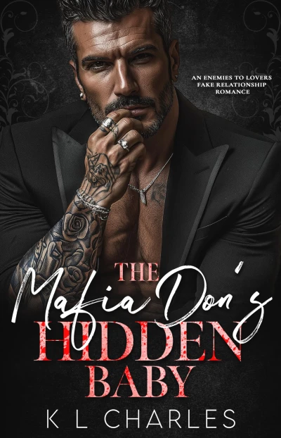 The Mafia Don’s Hidden Baby: An Enemies to Lovers Fake Relationship Romance