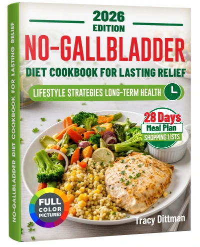 No-Gallbladder Diet Cookbook for Lasting Relief: 175+ Low-Fat High-Fiber Recipes with Minimal Effort + 28-Day Meal Plan for Post Cholecystectomy Recovery, Hormone Balance, Heart & Digestive Health
