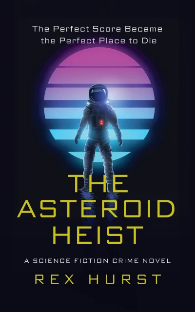 The Asteroid Heist: A Science Fiction Crime Novel (Wounded Galaxy Series)