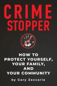 Crime Stopper: How to Protect Yourself, Your Family, and Your Community